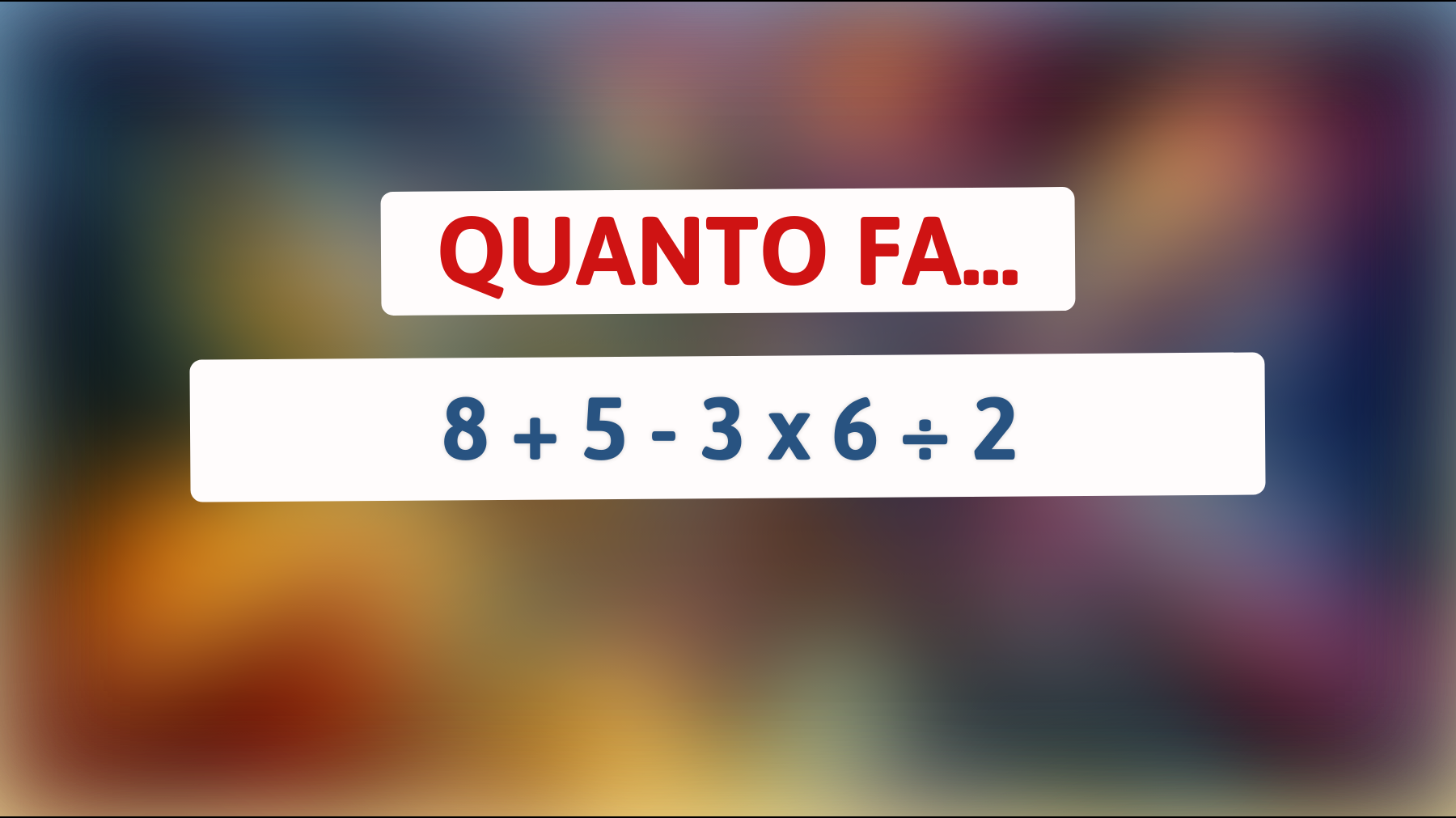 \"Riesci a risolvere questo Enigma Matematico? Solo l'1% delle persone sa rispondere!\""