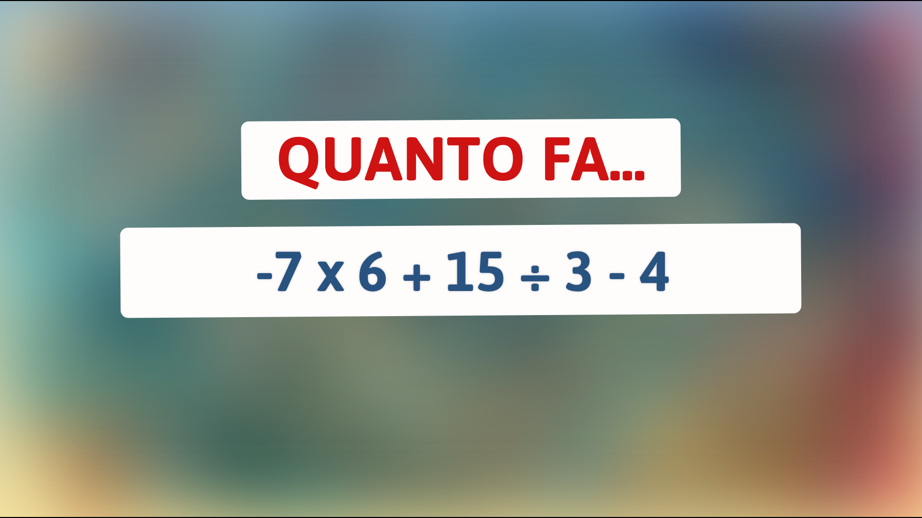 \"Se risolvi questo enigma matematico sei davvero una mente geniale!\""