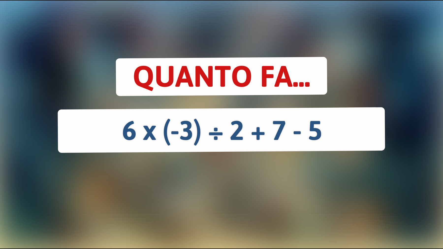 Solo i veri geni riescono a risolvere questo indovinello matematico senza calcolatrice! Prova tu stesso!"