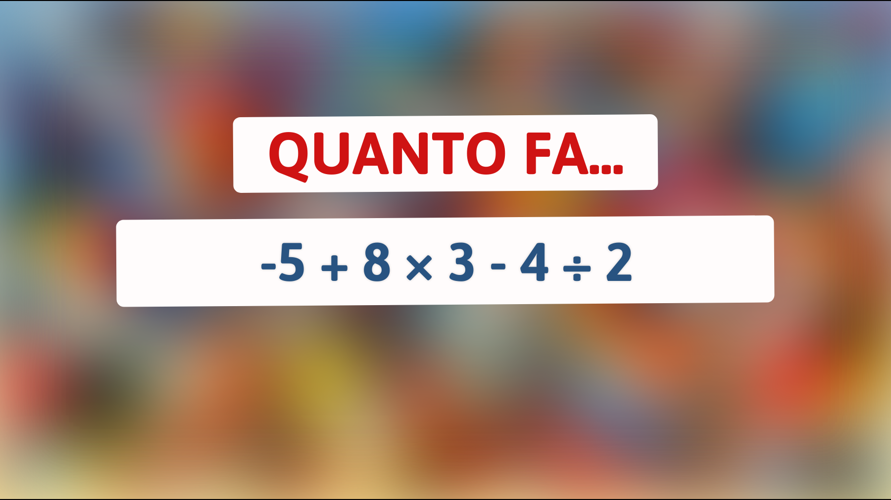 \"Sfida il tuo cervello con questo semplice calcolo! Solo i veri geni sanno la risposta!\""