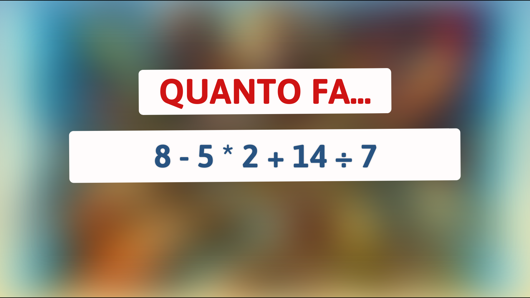 \"Soluzione geniale a un problema matematico che pochi riescono a risolvere correttamente: sfida accettata?\""