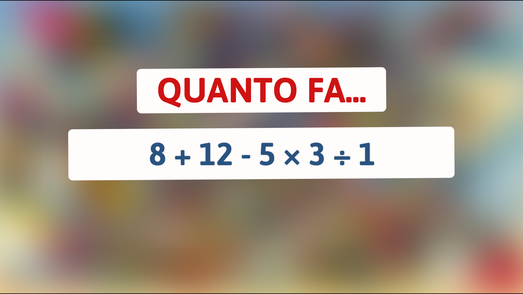 Solo i veri geni riescono a risolvere questo indovinello matematico: sei abbastanza intelligente da trovare la soluzione?"